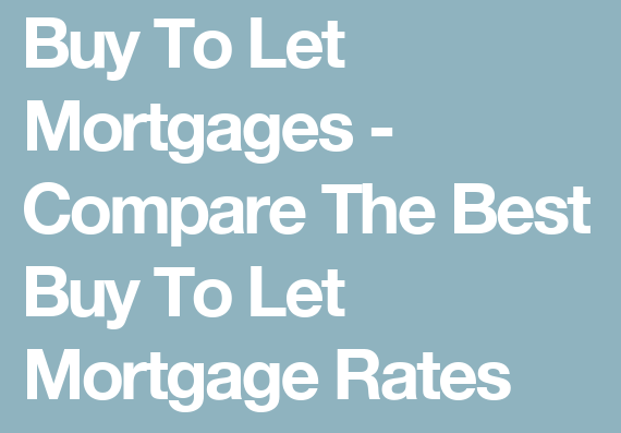 Buy to Let mortgages rates - Summer 2021